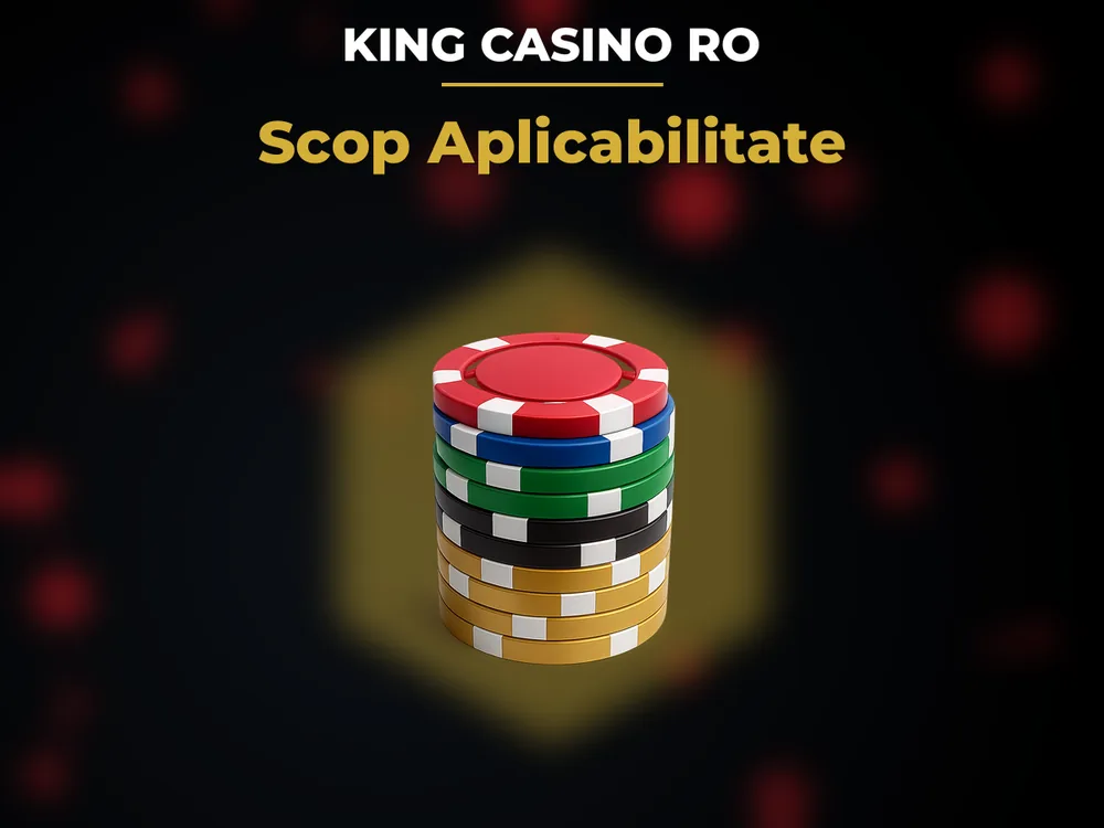 King Casino Ro - Scop Aplicabilitate